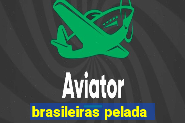 brasileiras pelada
