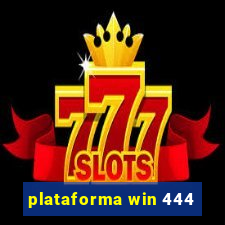 plataforma win 444