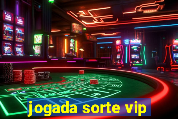 jogada sorte vip