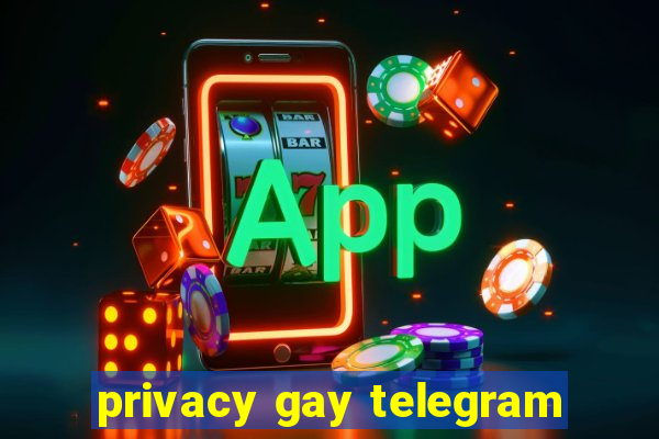 privacy gay telegram