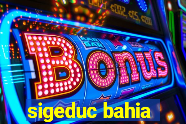 sigeduc bahia