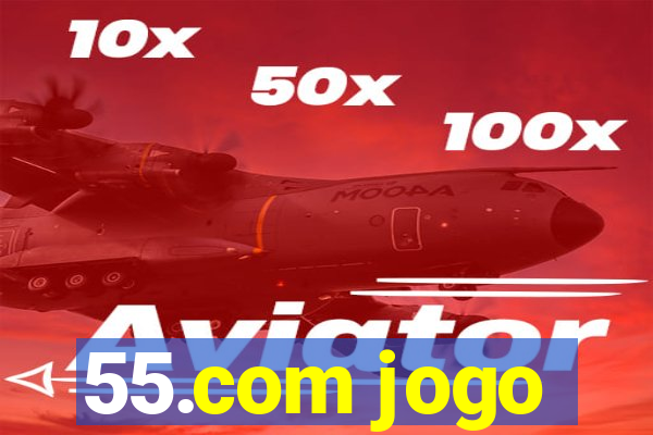 55.com jogo