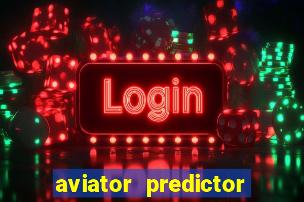 aviator predictor v4.0 download