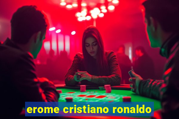 erome cristiano ronaldo