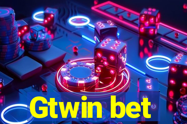 Gtwin bet