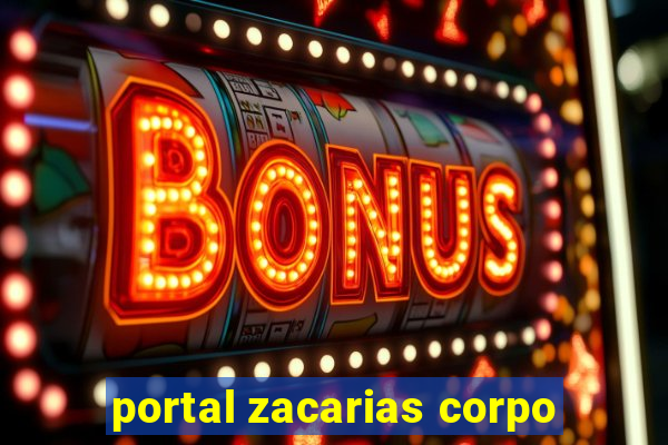portal zacarias corpo