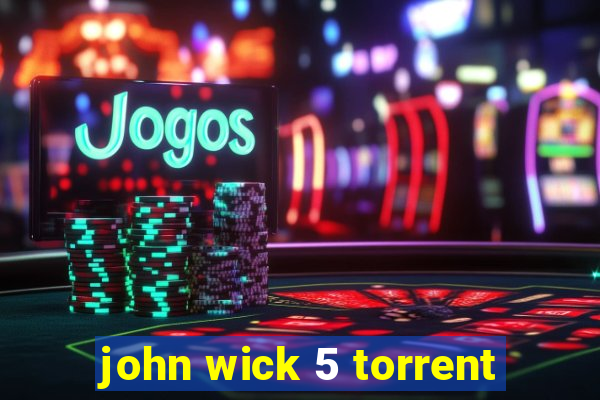 john wick 5 torrent