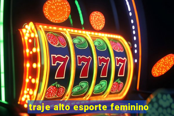 traje alto esporte feminino