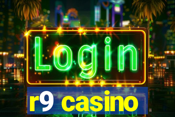 r9 casino