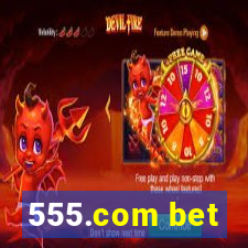 555.com bet