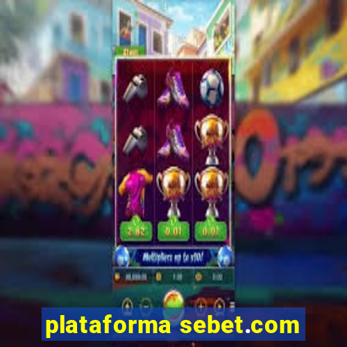 plataforma sebet.com