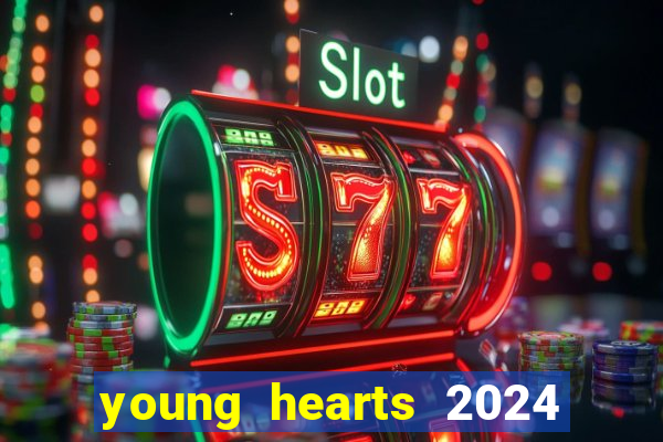 young hearts 2024 onde assistir