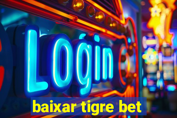 baixar tigre bet