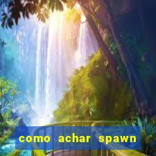 como achar spawn de blaze