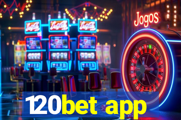 120bet app