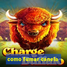 como fumar canela