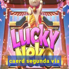 caerd segunda via