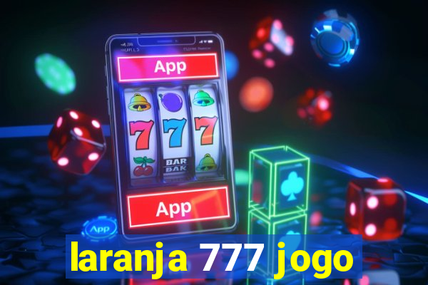 laranja 777 jogo