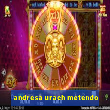 andresa urach metendo