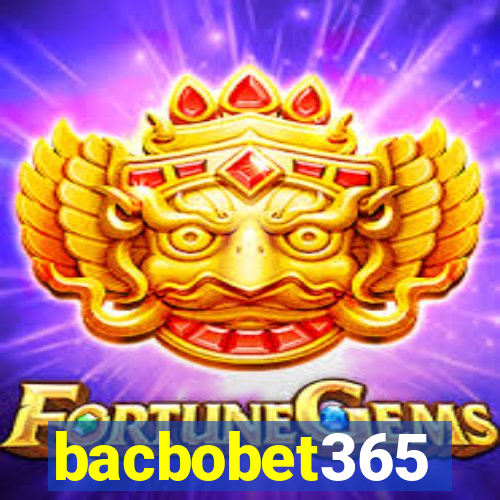 bacbobet365