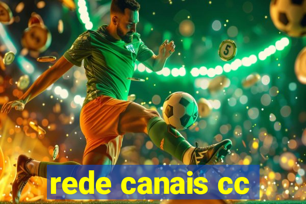 rede canais cc