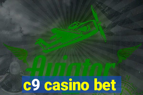 c9 casino bet