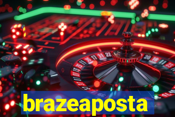 brazeaposta