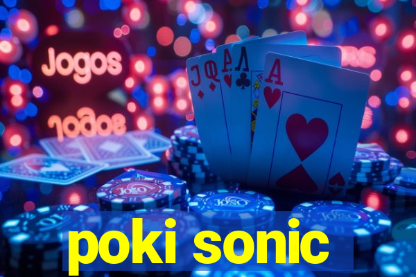 poki sonic