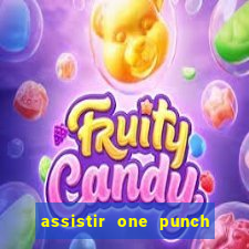 assistir one punch man 3 temporada