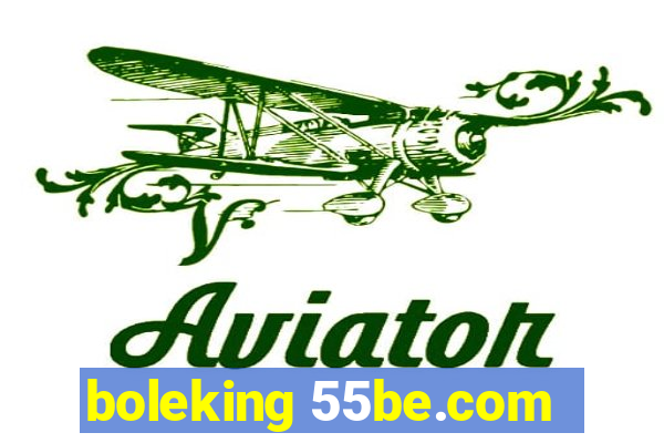 boleking 55be.com