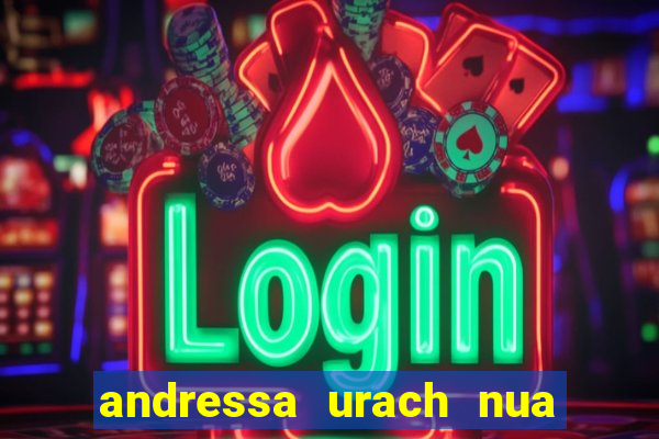 andressa urach nua x video