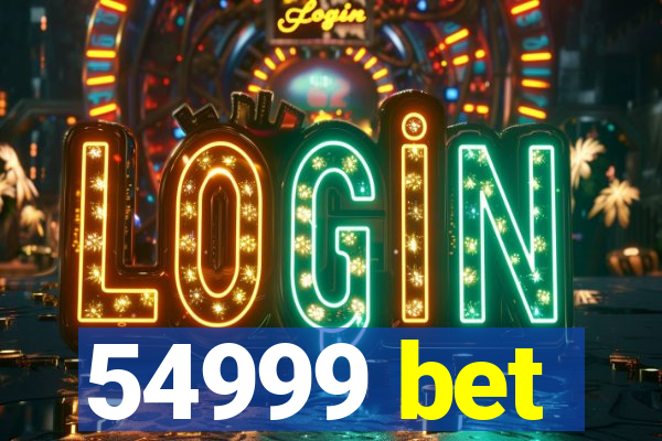 54999 bet