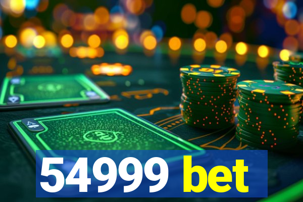 54999 bet