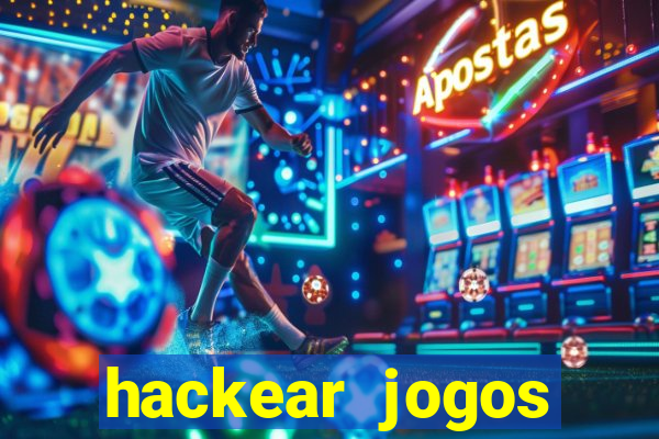 hackear jogos dinheiro infinito