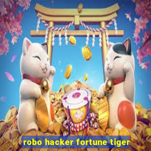 robo hacker fortune tiger