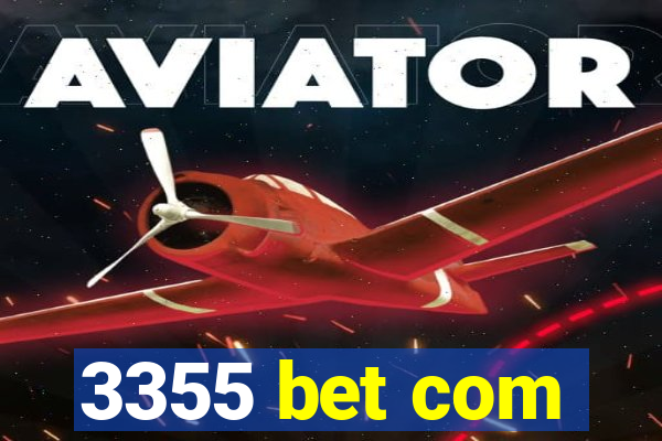 3355 bet com