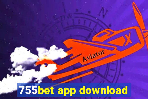 755bet app download