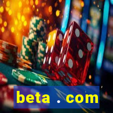 beta . com