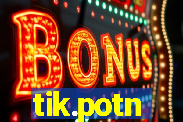 tik.potn