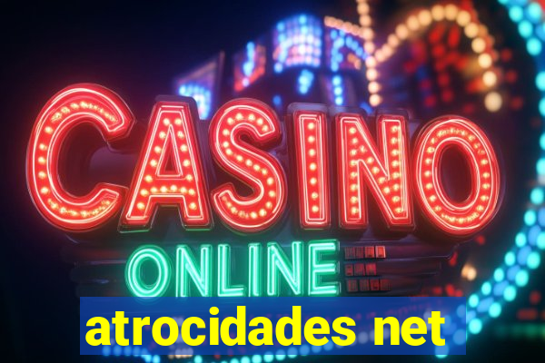 atrocidades net