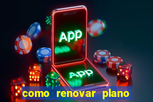 como renovar plano tim beta antes do vencimento