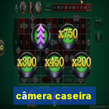 câmera caseira