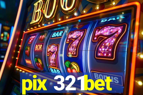 pix 321bet