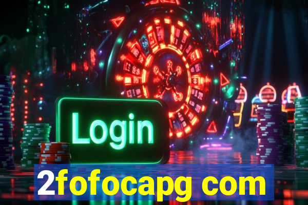 2fofocapg com