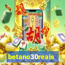 betano30reais