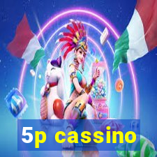 5p cassino