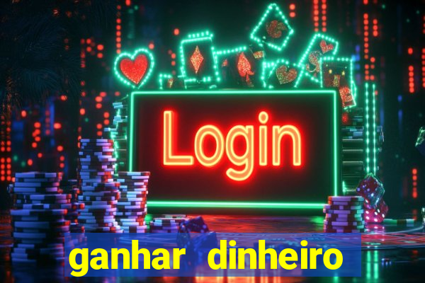 ganhar dinheiro jogando gratis