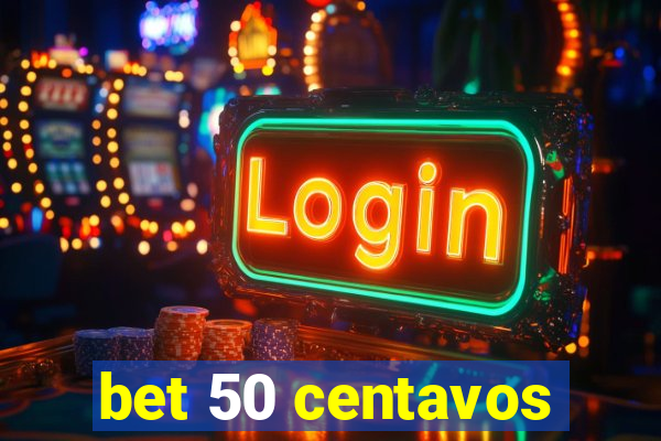 bet 50 centavos