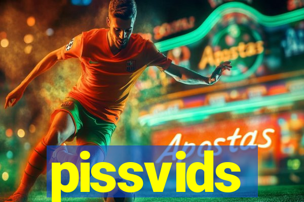 pissvids
