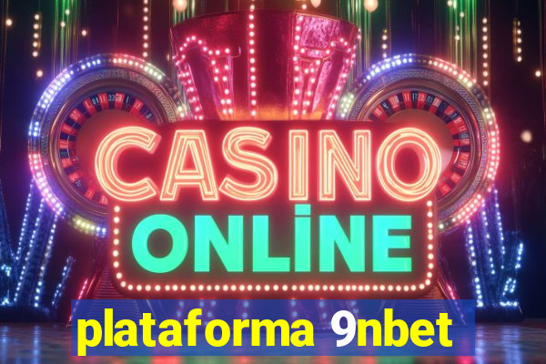 plataforma 9nbet